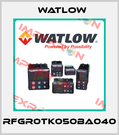 RFGR0TK050BA040 Watlow