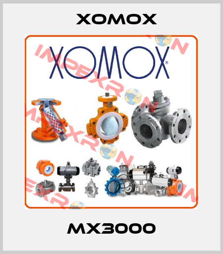 MX3000 Xomox