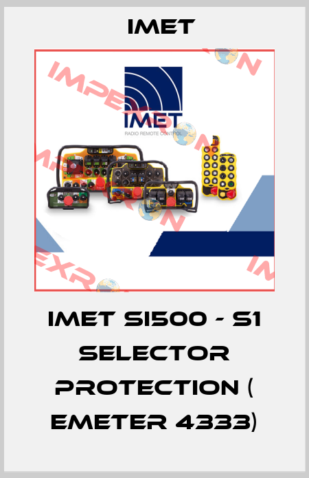 IMET SI500 - S1 SELECTOR PROTECTION ( emeter 4333) IMET