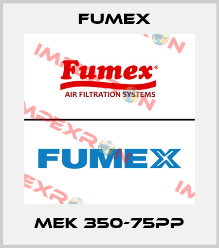 MEK 350-75PP Fumex