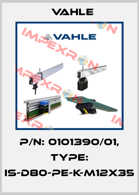 P/n: 0101390/01, Type: IS-D80-PE-K-M12X35 Vahle