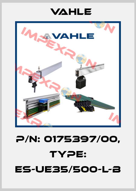P/n: 0175397/00, Type: ES-UE35/500-L-B Vahle