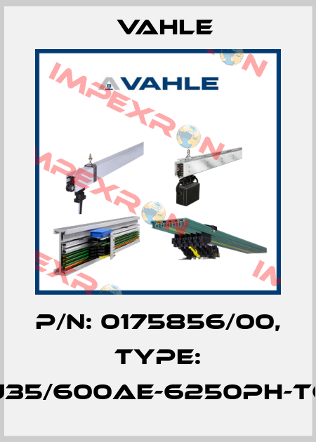 P/n: 0175856/00, Type: U35/600AE-6250PH-TC Vahle