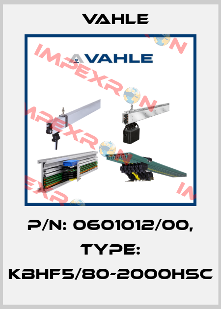 P/n: 0601012/00, Type: KBHF5/80-2000HSC Vahle