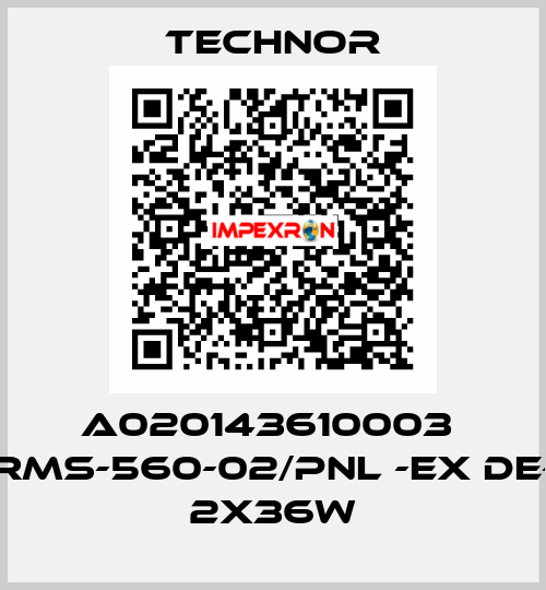 A020143610003  RMS-560-02/PNL -EX DE- 2X36W TECHNOR