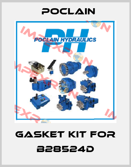 gasket kit for B28524D Poclain