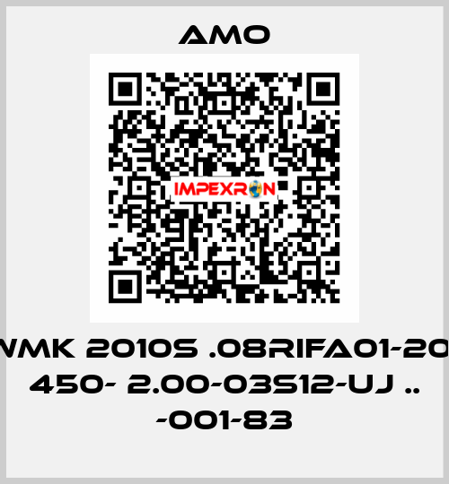 WMK 2010S .08RIFA01-20- 450- 2.00-03S12-UJ .. -001-83 Amo