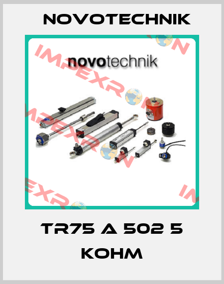 TR75 A 502 5 Kohm Novotechnik