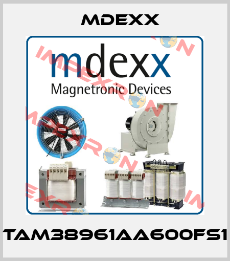 TAM38961AA600FS1 Mdexx