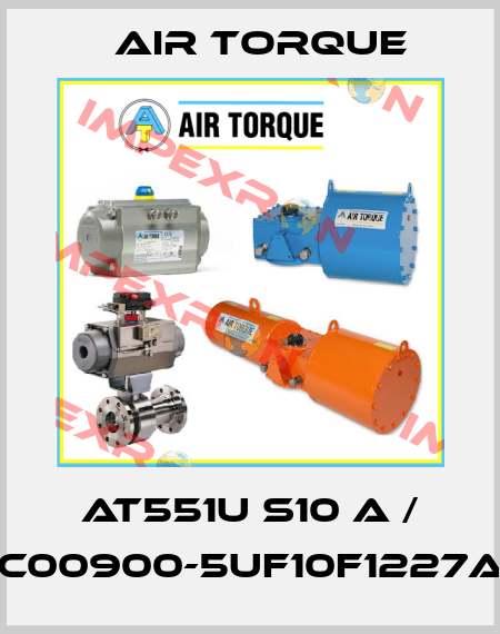 AT551U S10 A / SC00900-5UF10F1227AZ Air Torque