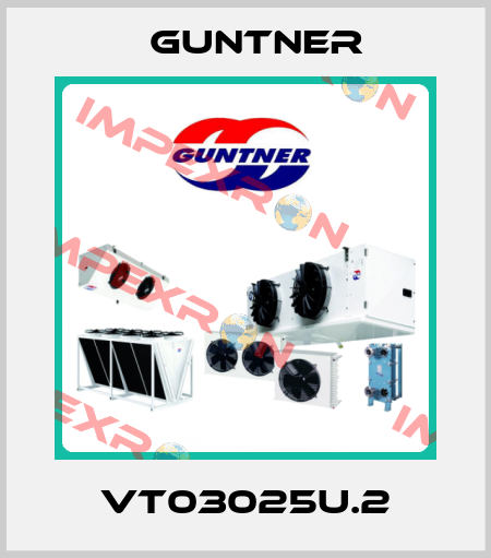 VT03025U.2 Guntner