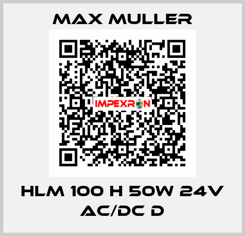 HLM 100 H 50W 24V AC/DC D MAX MULLER