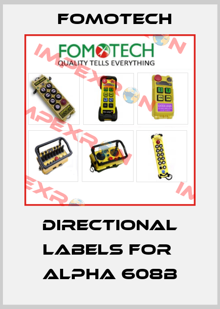 directional labels for  ALPHA 608B Fomotech