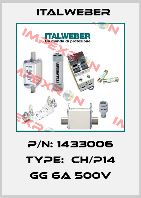P/N: 1433006 Type:  CH/P14 GG 6A 500V Italweber