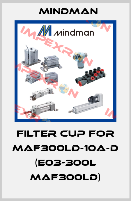 Filter cup for MAF300LD-10A-D (E03-300L MAF300LD) Mindman