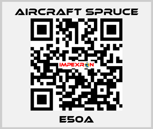 E50A Aircraft Spruce