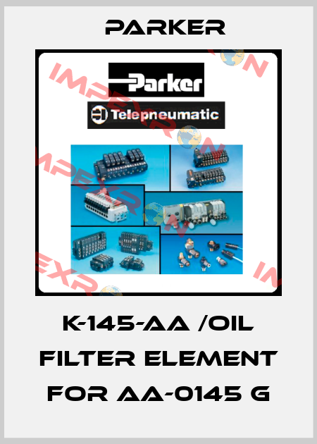 K-145-AA /OIL FILTER ELEMENT FOR AA-0145 G Parker