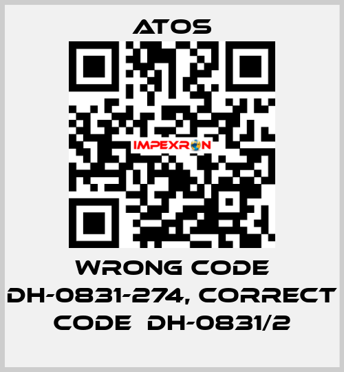 wrong code DH-0831-274, correct code  DH-0831/2 Atos