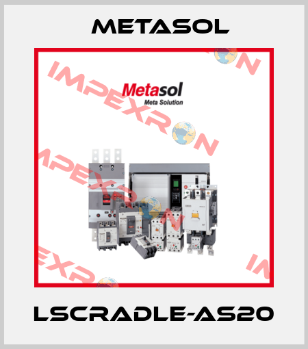 LSCRADLE-AS20 Metasol