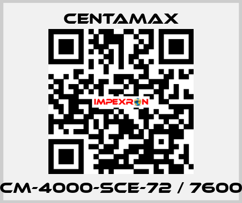 CM-4000-SCE-72 / 7600 CENTAMAX