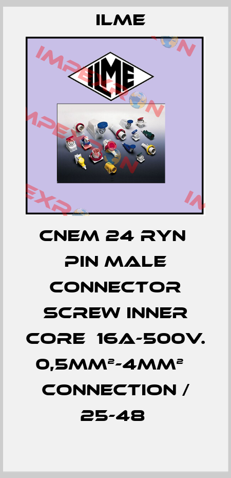 CNEM 24 RYN  Pin Male Connector Screw inner core  16A-500V. 0,5mm²-4mm²   Connection / 25-48  Ilme