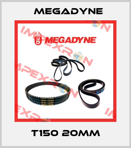 T150 20mm Megadyne