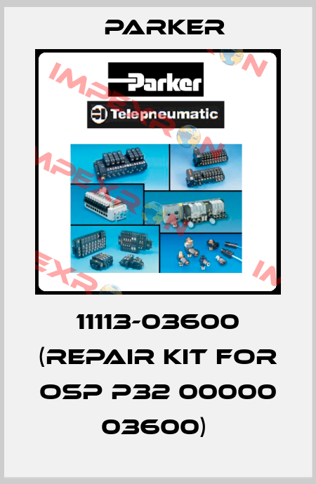 11113-03600 (Repair kit for OSP P32 00000 03600)  Parker