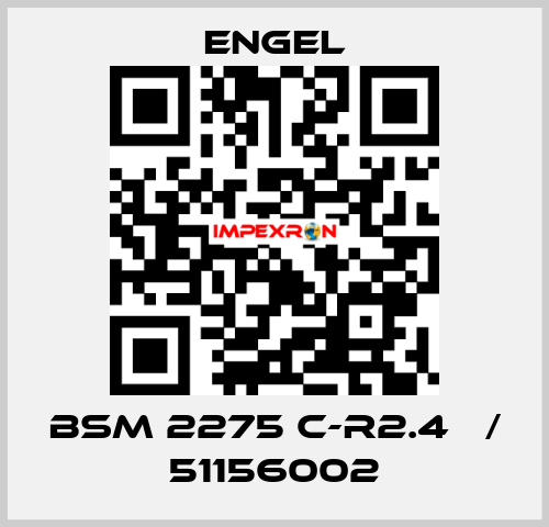 BSM 2275 C-R2.4   / 51156002 ENGEL