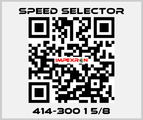 414-300 1 5/8 Speed Selector