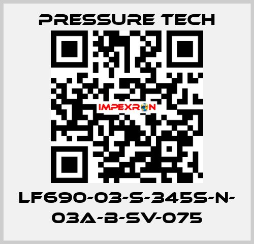 LF690-03-S-345S-N- 03A-B-SV-075 Pressure Tech