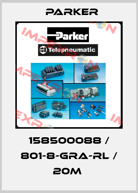 158500088 / 801-8-GRA-RL / 20m  Parker
