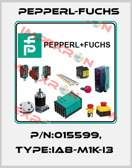 P/N:015599, Type:IA8-M1K-I3  Pepperl-Fuchs