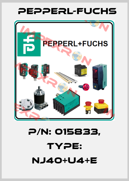 p/n: 015833, Type: NJ40+U4+E Pepperl-Fuchs