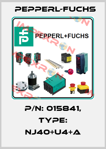 p/n: 015841, Type: NJ40+U4+A Pepperl-Fuchs