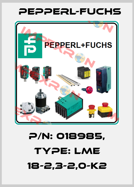 p/n: 018985, Type: LME 18-2,3-2,0-K2 Pepperl-Fuchs