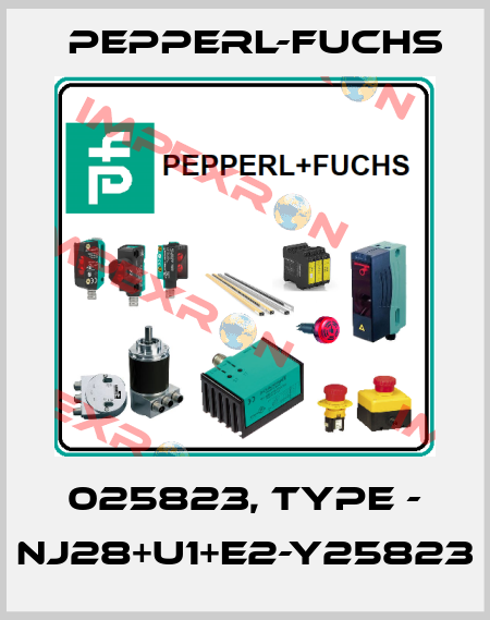025823, Type - NJ28+U1+E2-Y25823 Pepperl-Fuchs