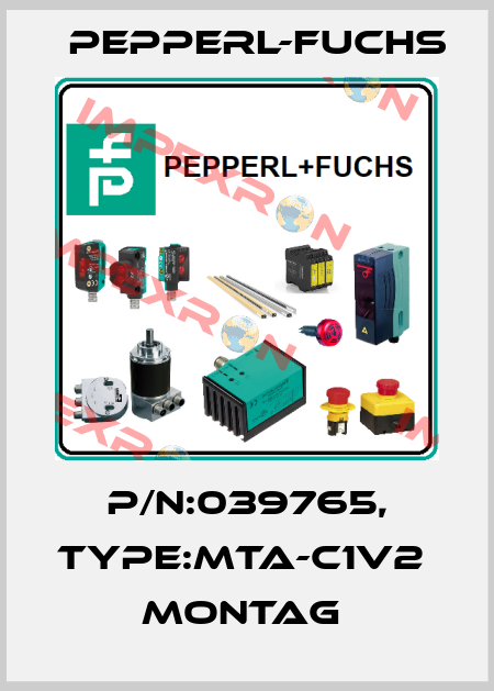 P/N:039765, Type:MTA-C1V2                Montag  Pepperl-Fuchs
