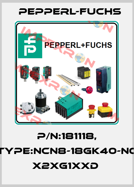P/N:181118, Type:NCN8-18GK40-N0        x2xG1xxD  Pepperl-Fuchs