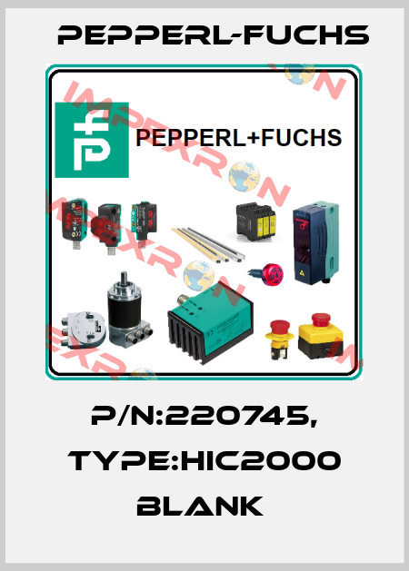 P/N:220745, Type:HIC2000 BLANK  Pepperl-Fuchs
