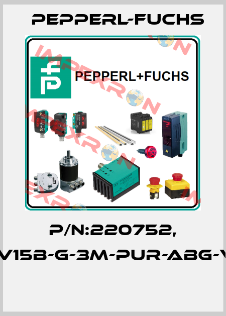 P/N:220752, Type:V15B-G-3M-PUR-ABG-V15B-G  Pepperl-Fuchs