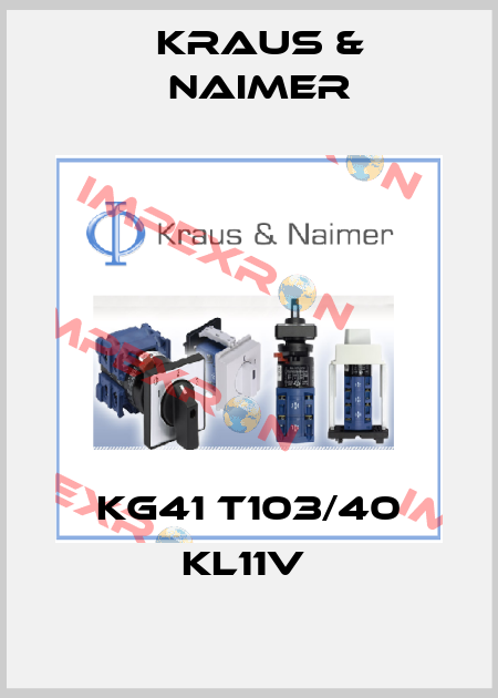 KG41 T103/40 KL11V  Kraus & Naimer