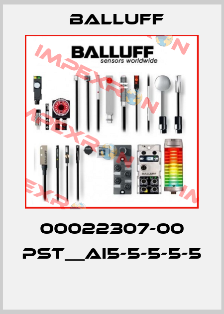 00022307-00 PST__AI5-5-5-5-5  Balluff