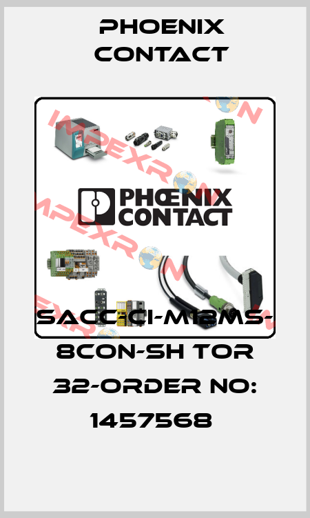 SACC-CI-M12MS- 8CON-SH TOR 32-ORDER NO: 1457568  Phoenix Contact