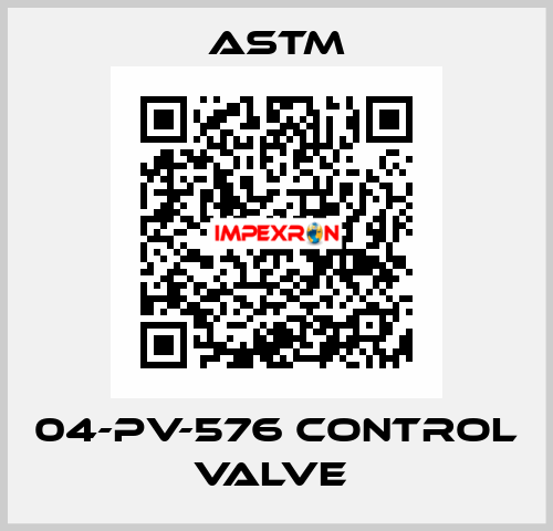 04-PV-576 CONTROL VALVE  Astm