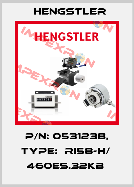 P/N: 0531238, Type:  RI58-H/  460ES.32KB  Hengstler