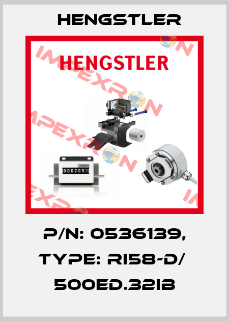 p/n: 0536139, Type: RI58-D/  500ED.32IB Hengstler