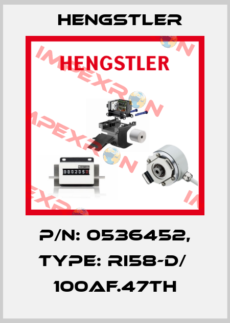 p/n: 0536452, Type: RI58-D/  100AF.47TH Hengstler