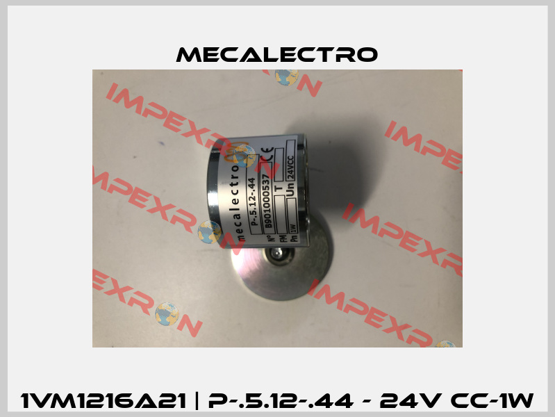 1VM1216A21 | P-.5.12-.44 - 24V CC-1W Mecalectro