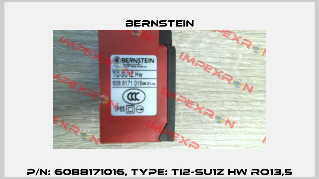 6088171016 / TI2-SU1Z HW RO13,5 Bernstein