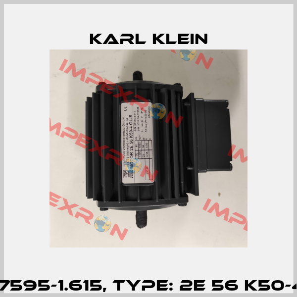 P/N: 87595-1.615, Type: 2E 56 K50-4 OL/S Karl Klein